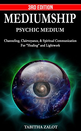 Mediumship: Psychic Medium: Channelling, Clairvoyance, & Spiritual Communication - For 