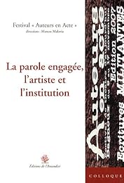 La  parole engagée, l'artiste et l'institution