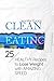 Clean Eating: 25 Healthy Recipes to Lose Weight with Amazing Speed