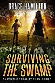 Surviving the Swamp (Survivalist Reality Show Book 1)