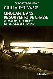 Cinquante ans de souvenirs de chasse