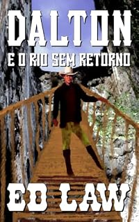 Livro Dalton e o rio sem retorno (Série Dalton Livro 4)