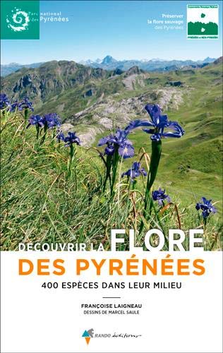Découvrir la flore des Pyrénées, 400 espèces dans (French Edition) by Françoise LAIGNEAU