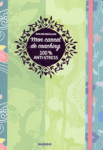 Mon carnet de coaching 100 % anti-stress