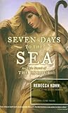 Front cover for the book Seven Days to the Sea: An Epic Novel of the Exodus by Rebecca Kohn