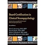 Board Certification in Clinical Neuropsychology: A Guide to Becoming ABPP/ABCN Certified Without Sacrificing Your Sanity (AAC
