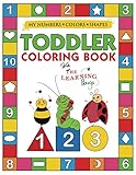 My Numbers, Colors and Shapes Toddler Coloring Book with The Learning Bugs: Fun Children's Activity Coloring Books for Toddlers and Kids Ages 2, 3, 4 & 5 for Kindergarten & Preschool Prep Success by The Learning Bugs