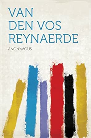 Amazon Com Van Den Vos Reynaerde Dutch Edition Ebook Anonymous Kindle Store