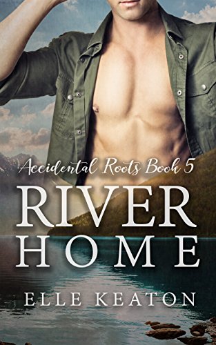 Book River Home (Accidental Roots Book 5)<br />KINDLE