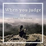 When you judge me