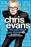 Front cover for the book It's Not What You Think by Chris Evans