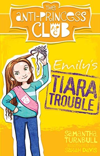 Emily’s Tiara Trouble (The Anti-Princess Club)