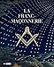 La Franc-Maconnerie (French Edition) by