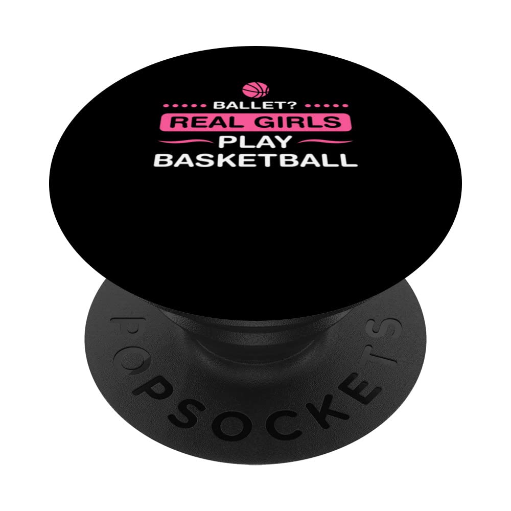 ballet? real girls play basketball basketball player PopSockets Swappable PopGrip