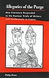 Allegories of the Purge : How Literature Responded to the Postwar Trials of Writers and Intellectuals in France, Watts, Philip, 0804731845