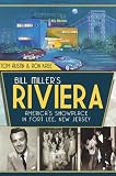 Bill Miller's Riviera: America's Showplace in Fort Lee, New Jersey (Landmarks) by Tom Austin, Ron Kase