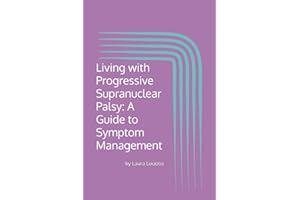 Living with Progressive Supranuclear Palsy: A Guide to Symptom Management