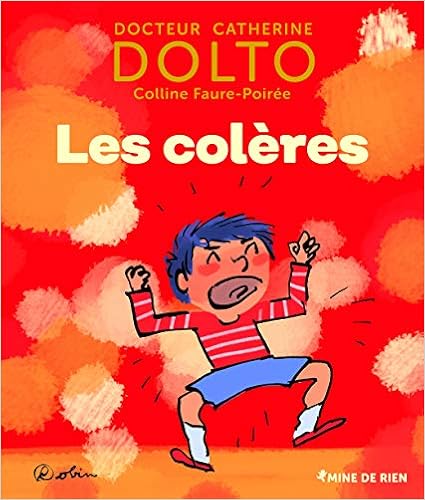 Les colères - Docteur Catherine Dolto - de 2 à 7 ans Livres,Livres pour enfants,Littérature et fiction
