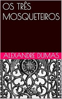 Livro OS TRÊS MOSQUETEIROS