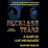 Reckless Years: A Diary of Love and Madness by 