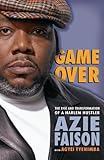Game Over: The Rise and Transformation of a Harlem Hustler by Azie Faison