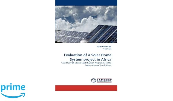 Evaluation Of A Solar Home System Project In Africa Case