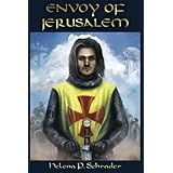 Envoy of Jerusalem: Balian d'Ibelin and the Third Crusade (Balian D'Ibelin and the Kingdom of Jerusalem) (Volume 3)