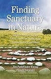 Finding Sanctuary in Nature: Simple Ceremonies in the Native American Tradition for Healing Yourself by Jim PathFinder Ewing