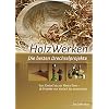 HolzWerken Die besten Drechselprojekte: Vom Kreisel bis zur Manta-Dose – 18 Projekte von einfach bis exzentrisch