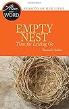 Empty Nest, Time for Letting Go (Alive in the Word) by Thomas D. Sauline
