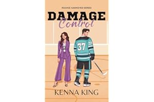 Damage Control: An enemies-to-lovers hockey romance (Rookie Hawkeyes Series Book 6)