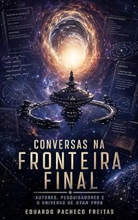 Livro Conversas na Fronteira Final: Autores, pesquisadores e o universo de Star Trek