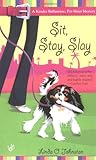 Front cover for the book Sit, Stay, Slay by Linda O. Johnston