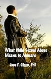 What Child Sexual Abuse Means to Abusers