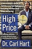 High Price: A Neuroscientist's Journey of Self-Discovery That Challenges Everything You Know About Drugs and Society (P.S.)