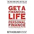 Get a Financial Life: Personal Finance in Your Twenties and Thirties