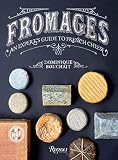 Fromages: An Expert's Guide to French Cheese by