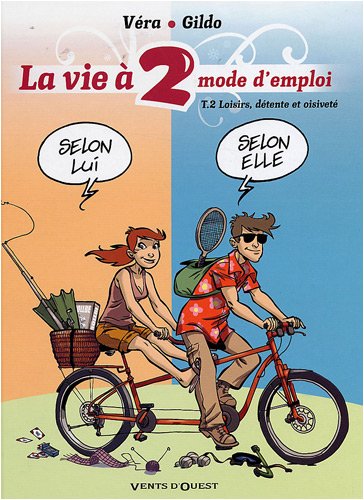 La Vie à 2, mode d'emploi - Tome 02: Loisirs, détente et oisiveté (La Vie à 2, mode d'emploi (2)) (French Edition) by 