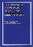 Diagnostic Nuclear Medicine : Patient Studies, Wanger, Henry N. and Buchanan, Julia W., 0815190662