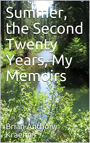 Summer, the Second Twenty Years, My Memoirs