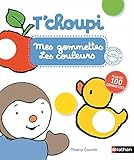 Mes gommettes T'choupi : Les couleurs. Avec plus de 100 gommettes repositionnables by 