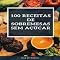 Livro 100 Receitas de Sobremesas SEM AÇÚCAR