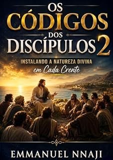 Livro Os Códigos dos Discípulos 2: Instalando a Natureza Divina em Cada Crente