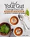 Heal Your Gut, Change Your Life: Step by Step Guide to the GAPS Diet + 50 Recipes