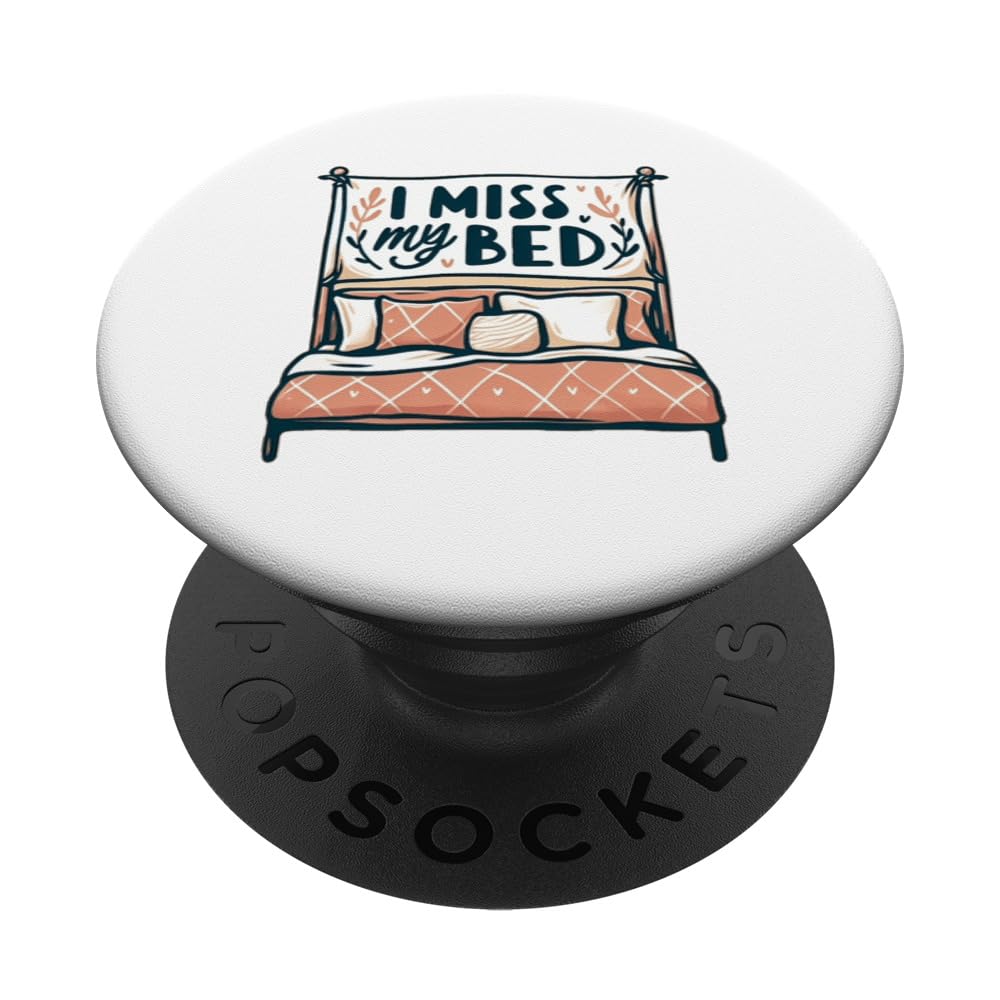 I Miss My Bed Lazy Night Boho Graphic Housewarming Graphic PopSockets Swappable PopGrip