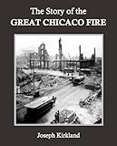 Front cover for the book The Story of the Great Chicago Fire by Joseph Kirkland