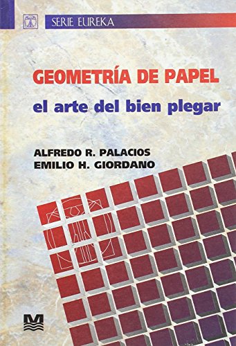 Geometría de Papel, el arte del bien plegar (Spanish Edition)