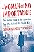 A Woman of No Importance: The Untold Story of the American Spy Who Helped Win World War II by Sonia Purnell