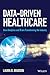 Data-Driven Healthcare: How Analytics and BI are Transforming the Industry (Wiley and SAS Business Series)