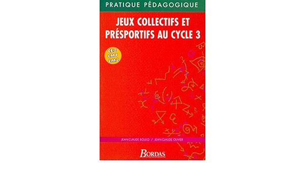 Jeux Collectifs Et Presportifs Au Cycle 3 Ce1 Cm1 Cm2 Pratique Pedagogique Olivier Jean Claude Boulo Jean Claude Amazon Es Libros Jeux Collectifs Et Presportifs Au Cycle 3 Ce1 Cm1 Cm2 Pratique Pedagogique Olivier Jean Claude Boulo Jean Claude Amazon Es Libros